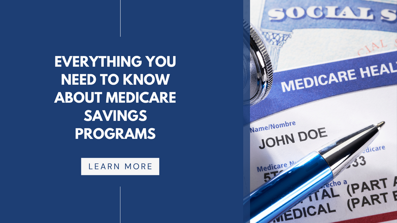 Everything You Need to Know About Medicare Savings Programs