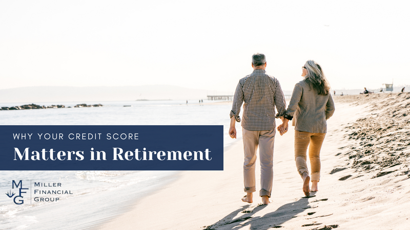 Why Your Credit Score Matters in Retirement