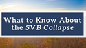 What to Know About the SVB Collapse