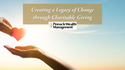 Creating a Legacy of Change through Charitable Giving