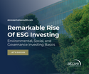 Remarkable Rise Of ESG Investing