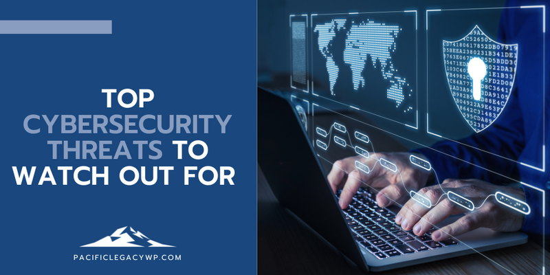 Cybersecurity Alert: The Top Cybersecurity Threats to Watch Out For