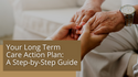 Your Long Term Care Action Plan: A Step-by-Step Guide