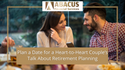 Plan a Date for a Heart-to-Heart Couple’s Talk About Retirement Planning