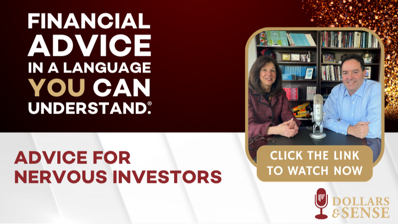Dollars & Sense: Advice for Nervous Investors