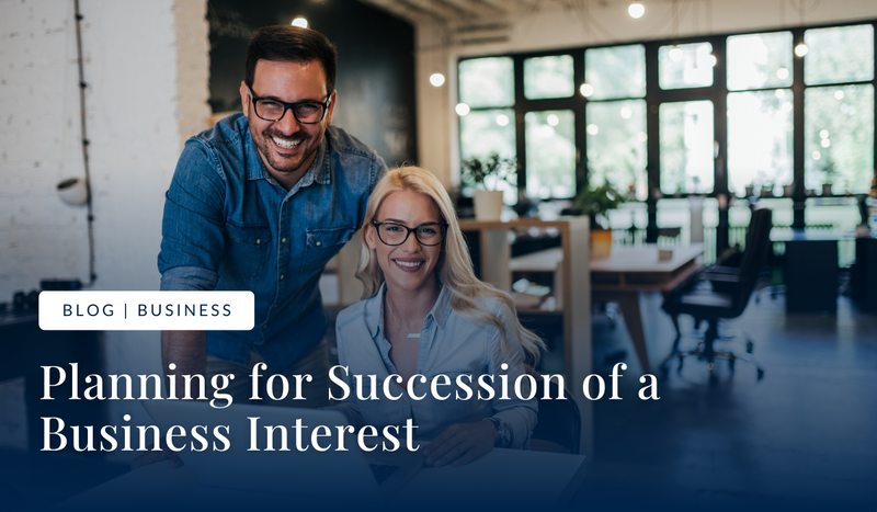 Planning for Succession of a Business Interest