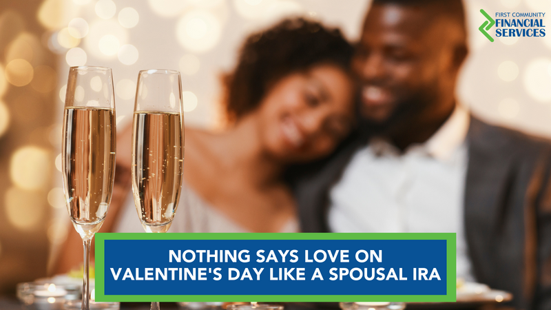 Nothing Says Love on Valentine's Day Like a Spousal IRA