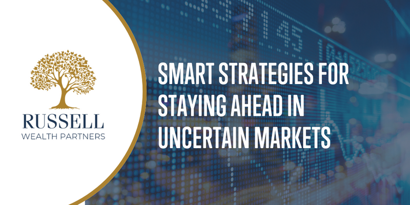 Smart Strategies for Staying Ahead in Uncertain Markets