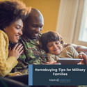 Homebuying Tips for Military Families