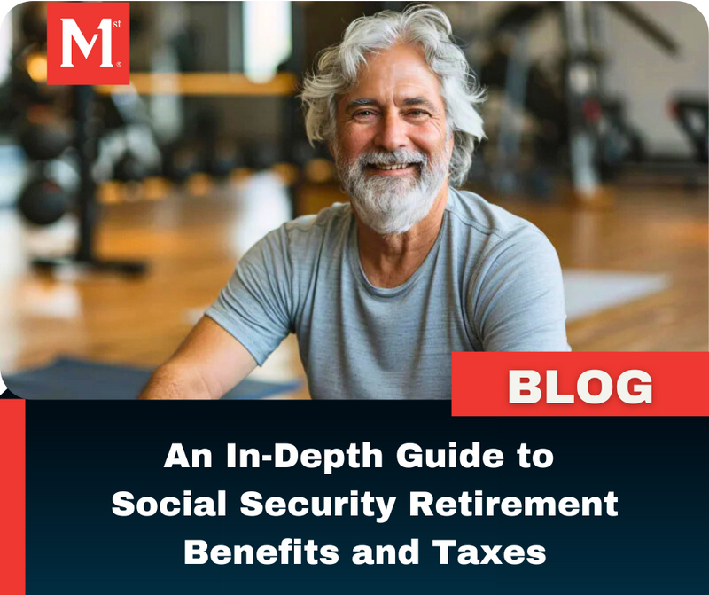 An In-Depth Guide to Social Security Retirement Benefits and Taxes