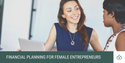 Financial Planning for Female Entrepreneurs