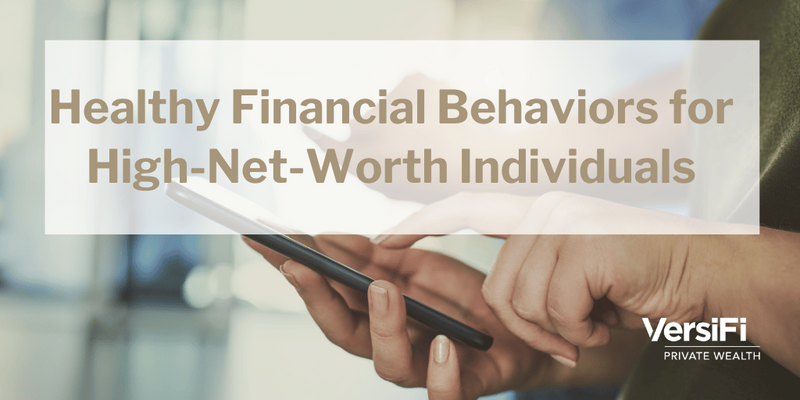 Healthy Financial Behaviors for High-Net-Worth Individuals