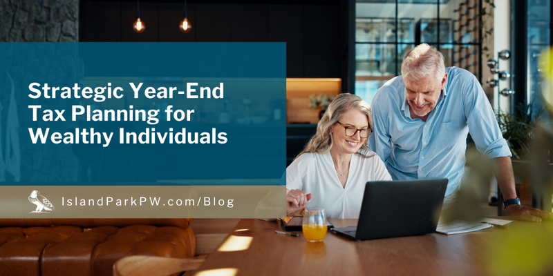 Strategic Year-End Tax Planning for Wealthy Individuals