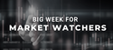 Big Week for Market Watchers.
