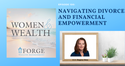 Navigating Divorce and Financial Empowerment