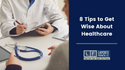 8 Tips for Becoming a Wise Consumer of Healthcare