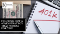 Figuring Out a 401(k) Strategy That Works for You