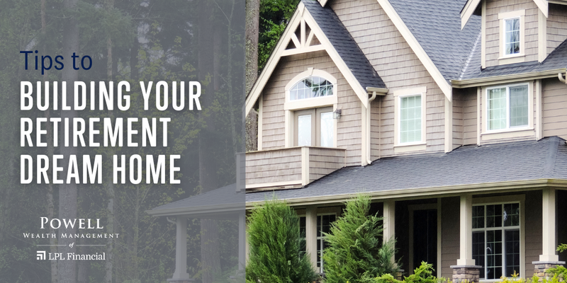 Tips to Building Your Retirement Dream Home