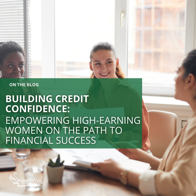 Building Credit Confidence: Empowering High-Earning Women on the Path to Financial Success