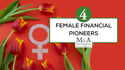 Women's History Month: 4 Female Financial Pioneers
