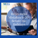 Retirement Mistakes to Fix Before the Holidays