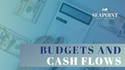 Budgets and Cash Flows