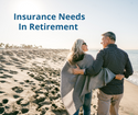 Insurance Needs in Retirement