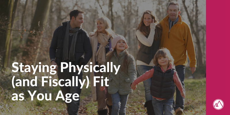 Staying Physically (and Fiscally) Fit as You Age