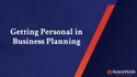 Getting Personal in Business Planning