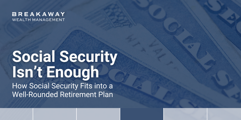 Social Security Isn’t Enough
