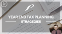 Year End Tax Planning Strategies