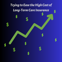 Trying to Ease the Burden of the High Cost of Long-Term Care