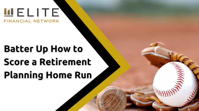 Batter Up! How to Score a Retirement Planning Home Run