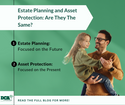Estate Planning and Asset Protection: Are They The Same?