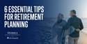 6 Essential Tips for Retirement Planning