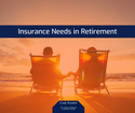 Insurance Needs in Retirement