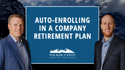 Auto-Enrolling In A Company Retirement Plan