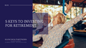 Five Keys to Investing for Retirement