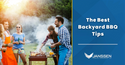 The Best Backyard Barbecue Tips