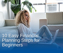 10 Easy Financial Planning Steps for Beginners