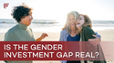 The Gender Investing Gap: How Do We Bridge It?