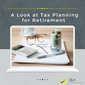 A Look at Tax Planning for Retirement