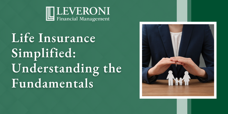 Life Insurance Simplified: Understanding the Fundamentals