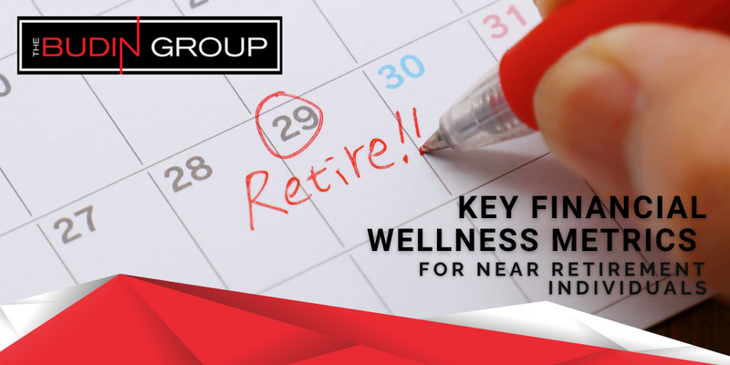 Key Financial Wellness Metrics for Near-Retirement Individuals