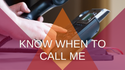 When to Call Me
