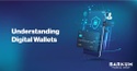 Understanding Digital Wallets