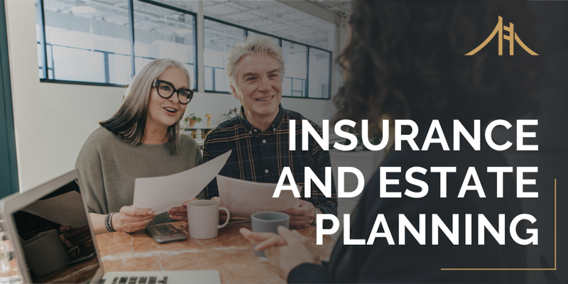 Why Insurance is a Must-Have Element of Estate Planning