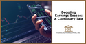 Decoding Earnings Season: A Cautionary Tale