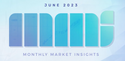 June 2023 Market Insights