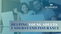 Helping Young Adults Understand Insurance